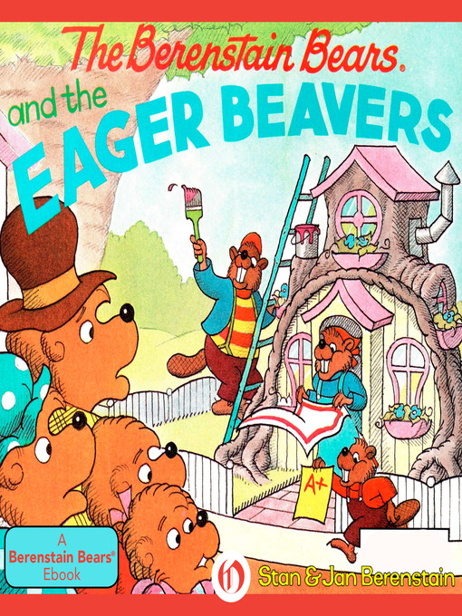 Title details for Berenstain Bears and the Eager Beavers by Stan Berenstain - Available